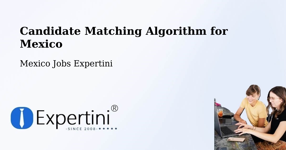 Candidate Matching Algorithm Overview – Candelaria - Mexico Jobs Expertini