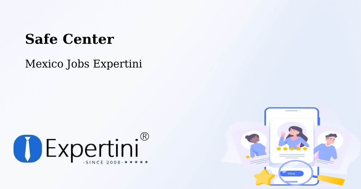 Safety Center – Candelaria - Mexico Jobs Expertini