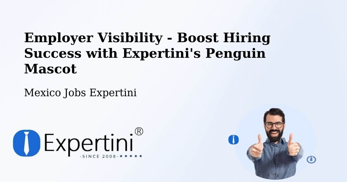 CV and Resume Visibility Optimization – Candelaria - Mexico Jobs Expertini